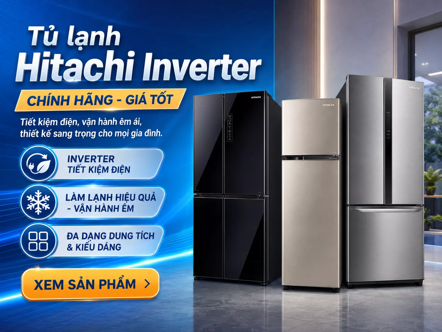 Tủ lạnh Hitachi Inverter ch&iacute;nh h&atilde;ng gi&aacute; tốt nhiều dung t&iacute;ch kiểu d&aacute;ng