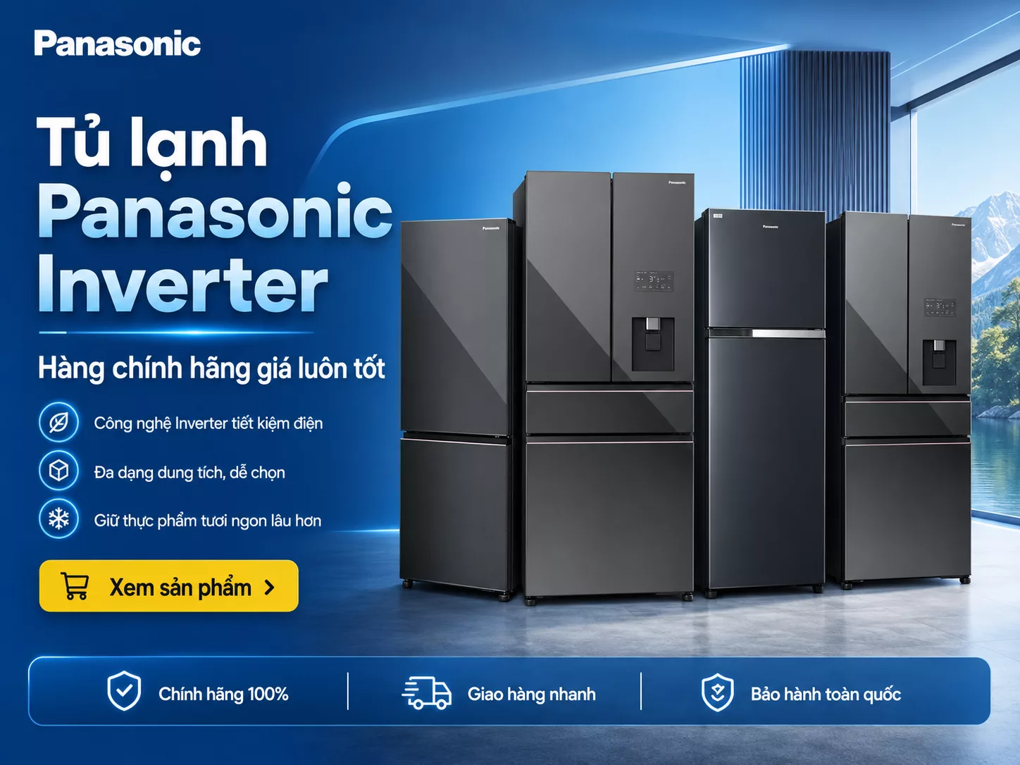 Tủ lạnh Panasonic Inverter chính hãng giá tốt nhiều dung tích kiểu dáng