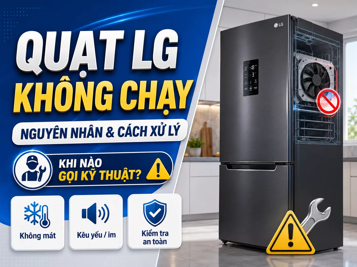 Tủ lạnh LG quạt không chạy Tủ lạnh LG quạt không chạy nguyên nhân và cách kiểm tra